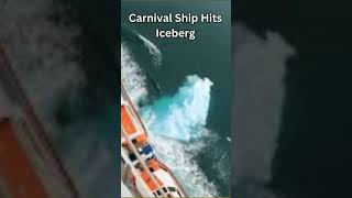 Carnival Ship Hits Iceberg [upl. by Reham]