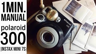 Polaroid 300 Instax Mini 7s  One Minute Manual [upl. by Egroeg]