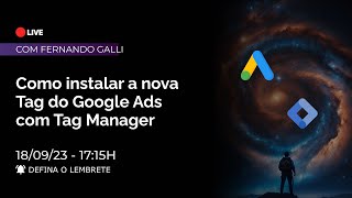 Como Instalar a nova Tag do Google Ads no Google Tag Manager [upl. by Wolram]