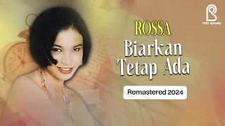 Rossa  Biarkan tetap ada  REMASTERED 2024 Official Lyric Video [upl. by Miun]