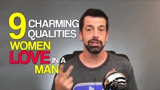 9 Charming Qualities Women Love in a Man [upl. by Aeriell]