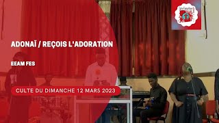 AdonaiReçois lAdoration  Ministère de la Parole  GpM EEAM FES [upl. by Ettezus]