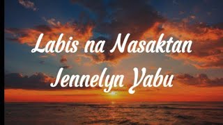 Labis Na Nasaktan  Jennelyn Yabu Lyrics LabisNaNasaktan Lyrics [upl. by Vish]