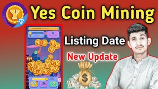 Yes Coin Mining New App  Yes Coin Listing Date Crypto Free Mining [upl. by Laufer]