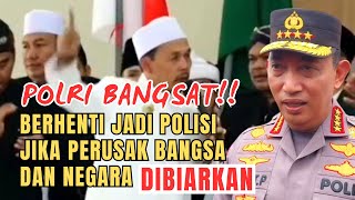 HATIHATI KAPOLRI‼️ BERHENTI JADI POLISI JIKA YANG PERUSAK BANGSA DAN NEGARA DIBIARKAN [upl. by Adihsar339]