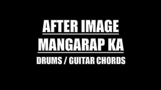 After Image  Mangarap Ka Drums Guitar Chords and Lyrics [upl. by Rubma100]