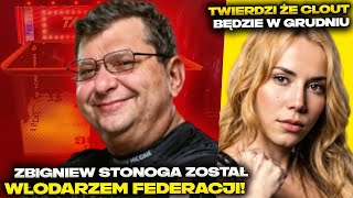 ZBIGNIEW STONOGA WŁODARZEM FEDERACJI CLOUT JEDNAK W GRUDNIU FAMEMMA POLA SIECZKO [upl. by Hairahcaz358]