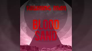 YAWNING MAN  Blood Sand  HEAVY PSYCH SOUNDS Records [upl. by Rickie]