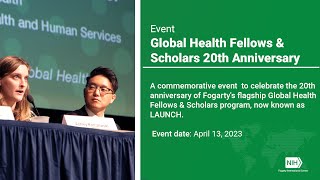 Fogarty Global Health Fellows amp Scholars 20th Anniversary [upl. by Ennagem36]