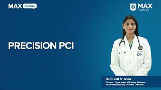 Precision PCI The Future of Angioplasty  Dr Preeti Sharma  Max Hospital Dehradun [upl. by Meilen]