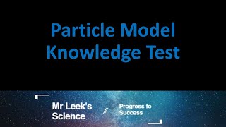 03 Particle Model Knowledge Test new [upl. by Steele]