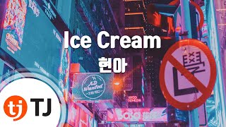 TJ노래방 Ice Cream  현아FeatMaboos  TJ Karaoke [upl. by Akienaj]