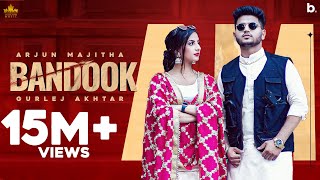 Bandook  Official Video  Arjun Majitha Ft Gurlez Akhtar  Gur Sidhu  Punjabi Song [upl. by Lissie733]