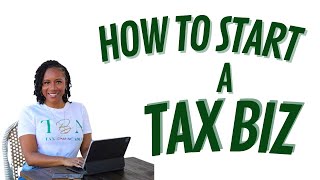 How To Start A Tax Business [upl. by Ynahpets]