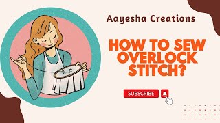 Overlock Stitch  How to Sew Overlock Stitch By Hand  Hand Embroidery Tutorial [upl. by Eugenia]