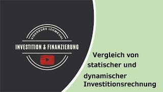 IF Folge 8  Investitionsrechnung  Vergleich der statischen und dynamischen Verfahren [upl. by Devlen702]