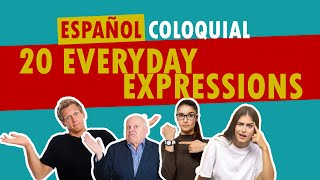 Top 20 SPANISH EXPRESSIONS  Español coloquial  Colloquial Spanish [upl. by Perusse]