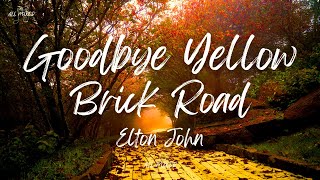 Elton John  Goodbye Yellow Brick Road Lyrics [upl. by Saitam]