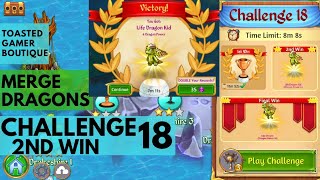 Challenge 18 Merge Dragons 2nd Win Get Life Dragon Kid [upl. by Lauhsoj]