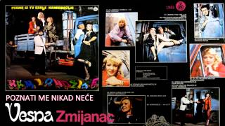 Vesna Zmijanac  Poznati me nikad nece  Audio 1983 [upl. by Ruthann346]