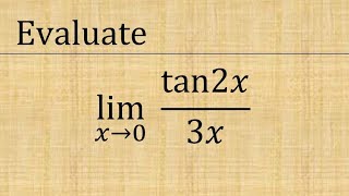 Evaluate limx→0 tan2x3x [upl. by Ellevart969]