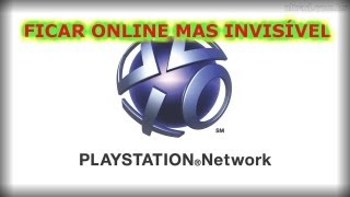 PSN  Ficar online mas invisível [upl. by Fredrick]