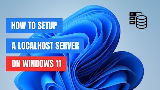 How to Install a Localhost Server on Windows 11 [upl. by Maggie706]