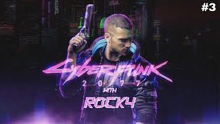 Cyberpunk 2077 With Rocky  3  Live Gameplay 3 [upl. by Brewer]