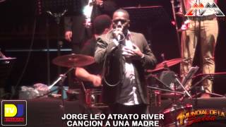 Jorge Leo Atrato River  Cancion a una madre  El Primer Mundial de la Salsa [upl. by Adar]