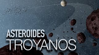 Esto es lo que necesitas saber sobre los asteroides troyanos [upl. by Lemkul]