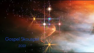 Gospel Skouspel 2022 [upl. by Yanrahc]