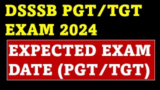 DSSSB EXAM DATE 2024  जल्दी ही exams होंगे  DSSSB PGT TGT EXPECTED EXAM DATE [upl. by Clerk709]