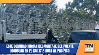 Este domingo inician desmontaje del puente modular en el km 175 ruta al Pacífico [upl. by Esinyt]