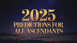 2025 Predictions for All Ascendantsquot In Vedic Astrology [upl. by Hsotnas460]