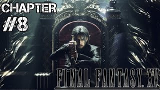 final fantasy 15 walkthrough  chapter eight [upl. by Kaitlin]