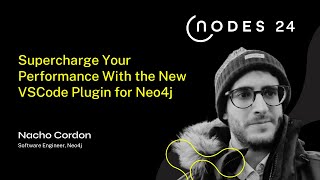 NODES 2024  Supercharge Your Performance With the New VSCode Plugin for Neo4j [upl. by Akemihs]