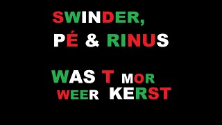 Swinder Pé amp Rinus  Was T Mor Weer Kerst [upl. by Weinstock]