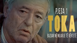 TOKA  Film i bazuar në ngjarje të vërteta PJESA 1 [upl. by Dryden849]