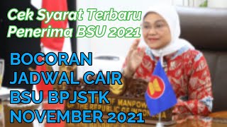 BOCORAN JADWAL CAIR BSU NOVEMBER 2021  SYARAT TERBARU BSU Rp 1 JUTA  ADA 16 JT PENERIMA BSU BARU [upl. by Savdeep]