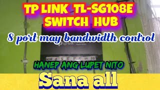 BANDWIDTH CONTROL TP LINK TLSG108E EASY SMART SWITCH HUBbiyahe at kaalaman [upl. by Shimberg]