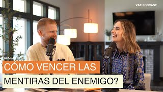 Cómo vencer las mentiras del enemigo  VAE Podcast [upl. by Cass]