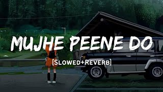 Mujhe Peene Do  Darshan Raval Song  Slowed And Reverb Lofi Mix [upl. by Kincaid779]