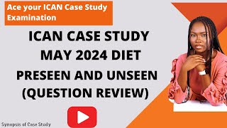 ICAN Case Study MAY 2024 Diet Spicey Confectionery Limited Question Review [upl. by Annunciata]