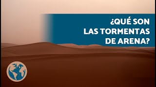 ¿CÓMO son las TORMENTAS de ARENA 🌪️⏳ Definición y Consecuencias [upl. by Berget]