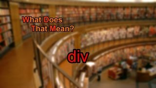 What does div mean [upl. by Aikemet829]