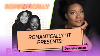 Romantically Lit Presents Danielle Allen [upl. by Are850]