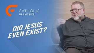 Did Jesus Actually Exist  Catholic in America [upl. by Adnot]