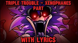 Vs Sonic EXE  Triple Trouble Xenophanes Parts With Lyrics [upl. by Danell]