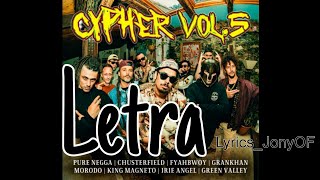 🔥Cypher vol5🔥 Pure NeggaChusterfieldFyahbwoyGrankhanMorodoKing MagnetoGreen Valley Letra [upl. by Zanlog]