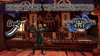 How to get through High Rank with a Longsword in MHRise【PC ver】 [upl. by Xonnel]